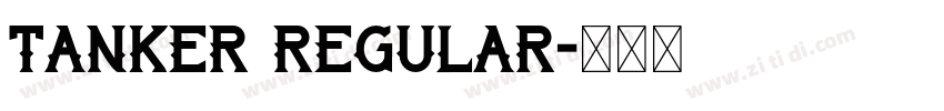 Tanker Regular字体转换 Tanker Regular字体转换